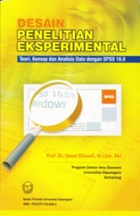 Desain Penelitian Eksperimental : Teori, Konsep dan Analisis Data Dengan SPSS 16.0