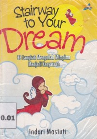 Stairway to Your Dream; 33 langkah mengubah mimpimu menjadi kenyataan