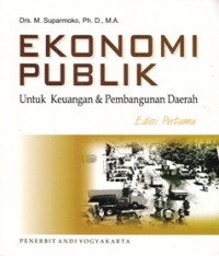Ekonomi Publik : Untuk Keuangan dan Pembangunan Daerah