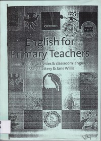 ENGLISH FOR PRIMARY TEACHERS; A Handbook Of Activities & Classroom……..