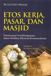 Etos Kerja Pasar, dan Masjid ( transformasi sosial keagamaan pasar dan masjid)