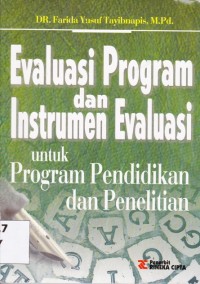 EVALUASI PROGRAM dan INSTRUMEN EVALUASI untuk Program Pendidikan dan Penelitian