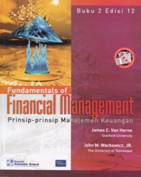 Fundamentals of Financial Management; Prinsip-prinsip Manajemen Keuangan (Buku 2)