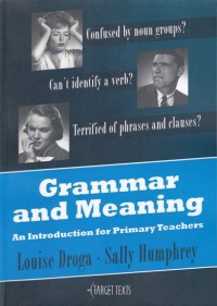 Grammar and Meaning; An introduction for primary teachers