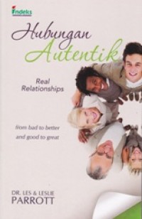 Hubungan Autentik; Real Relationships from Bad to Better and Good to Great