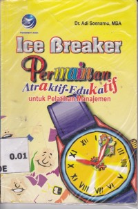 Ice Breaker; Permainan Aktraktif-Edukatif untuk pelatihan Manajemen