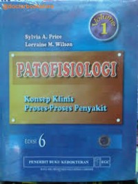 Patofisiologi : Konsep Klinis Proses-Proses Penyakit; Volume 1