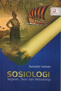 Sosiologi : Sejarah, Teori, Dan Metodologi