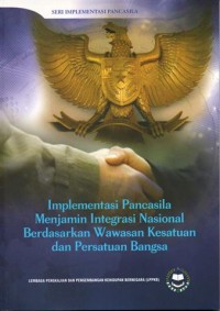 Implementasi Pancasila Menjamin Integrasi Nasional Berdasarkan Wawasan Kesatuan dan Persatuan Bangsa