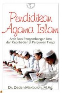 Pendidikan Agama Islam; Arah Baru Pengembangan Ilmu dan Kepribadian di Perguruan Tinggi
