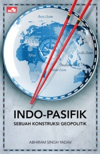 Indo - Pasifik Sebuah Konstruksi  Geopolitik