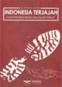 Indonesia Terjajah Kuasa Neoliberalisme Atas Daulat Rakyat