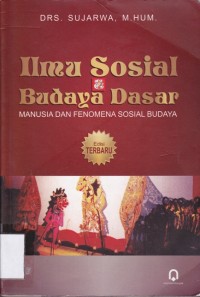 ILMU SOSIAL & BUDAYA DASAR; Manusia dan Fenomena Sosial Dasar
