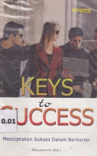 Keys to Success; Menciptakan sukses dalam berkarier