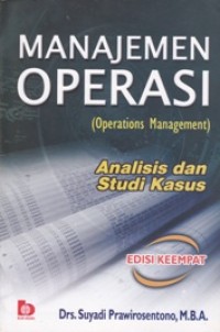 Manajemen Operasi (Operations Management); Analisis dan Studi Kasus