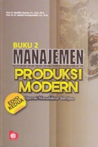 Manajemen Produksi Modern 2; Operasi Manufaktur dan Jasa