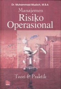 Manajemen Risiko Operasional; Teori & Praktik