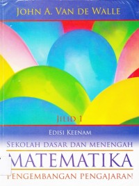 Matematika Sekolah Dasar dan Menengah; pengembangan Pengajaran jilid 1