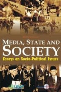 Media, States And Society; Essays on Socio- Political Issiues