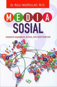 Media Sosial Perspektif Komunikasi, Budaya, dan Sosioteknologi
