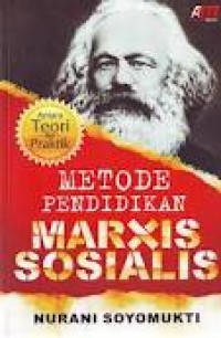 Metode Pendidikan Marxis Sosialis; antara teori dan praktik