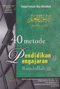 40 metode pendidikan dan pengajaran Rasulullah