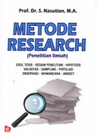 Metode Research (Penelitian Ilmiah); Usul Tesis, Desain Penelitian, Hipotesis, Validitas, Sampling, Populasi, Observasi, Wawancara, Angket