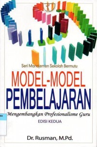 Model-Model Pembelajaran ; Mengembangkan Profesionalisme Guru (Edisi Kedua)