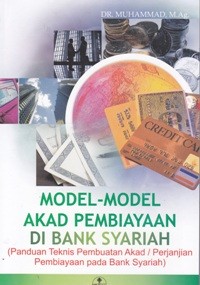 Model-model Akad di Bank Syariah (Panduan Teknis Pembuatan Akad/Perjanjian Pembiayaan pada Bank Syariah)