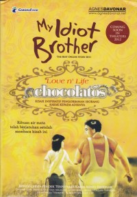 My Idiot Brother Love n' Life Chocolatos; Kisah inspiratif pengorbanan seorang kakak pada adiknya