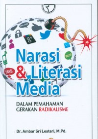 Narasi dan literasi media dalam pemahaman gerakan radikalisme : konsep dan analisis