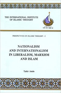 Nationalism and Internasionalism in Liberalism, Marxism and Islam