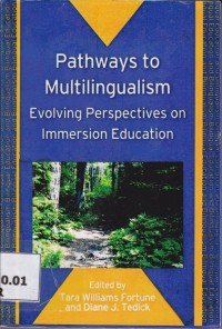 Pathways to Multilingualism Evolving Perspektives on Immersion Education