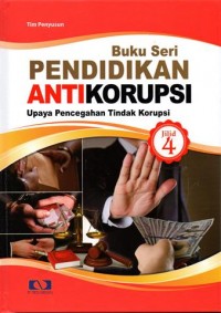 Buku Seri Pendidikan Anti Korupsi (Upaya Pencegahan Tindak Korupsi) Jilid 4