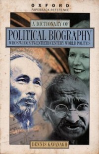 A. Dictionary of Political Biography: Who's Who in tentieth century world politics