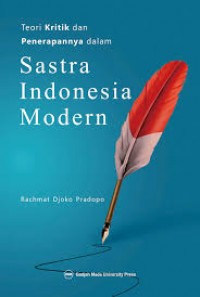 Teori Kritik dan Penerapannya dalam Sastra Indonesia Modern