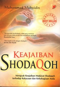 Keajaiban Shodaqoh : menguak kejaiban mukjizat Shodaqoh terhadap kekayaan dan kebahagiaan anda
