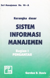 Kerangka Dasar Sistem Informasi Manajemen; Bagian I