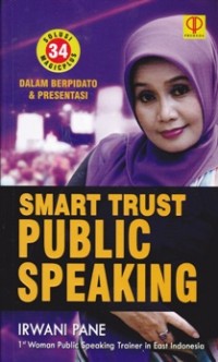 Smart Trust Public Speaking: 34 Solusi Magicplus dalam Berpidato dan Presentasi