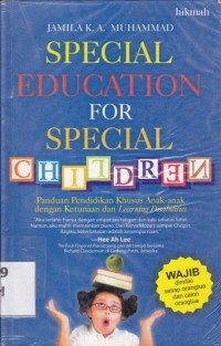 Special education for special children ; panduan pendidikan khusus anak-anak dengan ketunaan dan learning disabilities