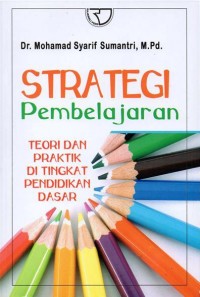 Strategi Pembelajaran; Teori dan Praktik di Tingkat Pendidikan Dasar
