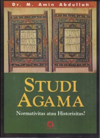 Studi Agama : Normativitas atau Historisitas