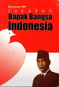 Sukarno Bapak Bangsa Indonesia