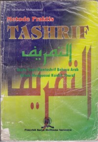 Metode Praktis Tashrif; Suatu teori mentashrif bahasa Arab untuk menguasai kaidah Sharaf