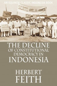 The Decline Of Constitutional Democracy in Indonesia