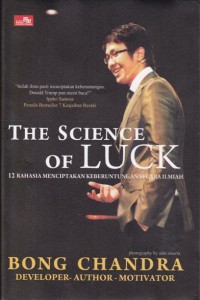 The Science of Luck; 12 rahasia menciptakan keberuntungan secara ilmiah