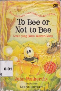 To Bee or Not to Bee; Lebah yang bosan Mencari Madu