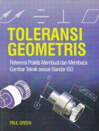 Toleransi Geometris: Referensi praktis membuat dan membaca gambar teknik sesuai standar ISO