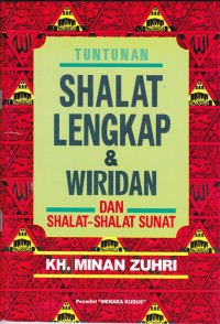 Tuntunan Shalat Lengkap & Wiridan dan Shalat-Shalat Sunat
