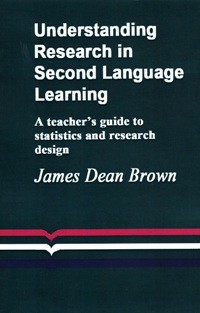 Understanding Research in Second Language Learning: A teacher's guide to statistics and research design